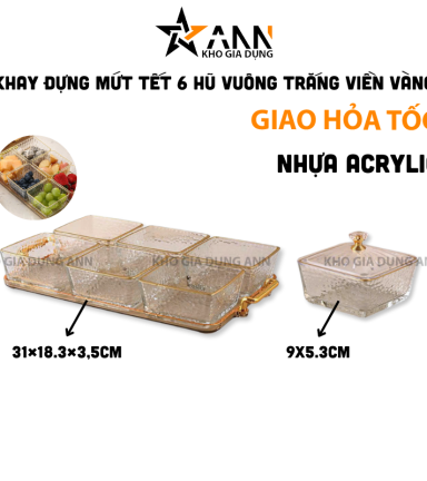 Khay Đựng Mứt Tết 6 Hũ Vuông Trắng Viền Vàng - Hũ Đựng Bánh Kẹo Các Loại Hạt Ngày Tết 31×18.3×3,5cm & 9x5.3cm - KDMT6H