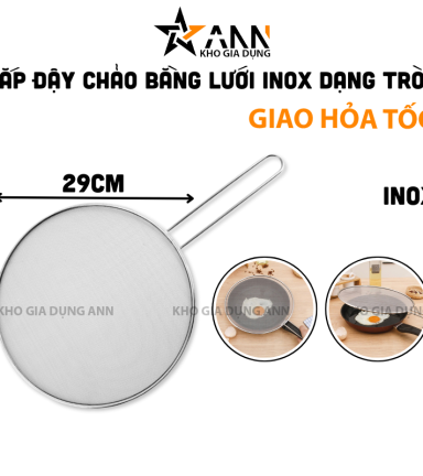 Nắp Đậy Chảo Bằng Lưới Inox Dạng Tròn Tránh Văng Dầu 29cm - LDC01