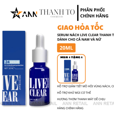 Serum Khử Hôi Nách, Hôi Chân, Ngăn Tiết Mồ Hôi Dành Cho Cả Nam Và Nữ 20ml Live Clear Thanh Tô - Mua 1 Tặng 1 - LIVECLEAR