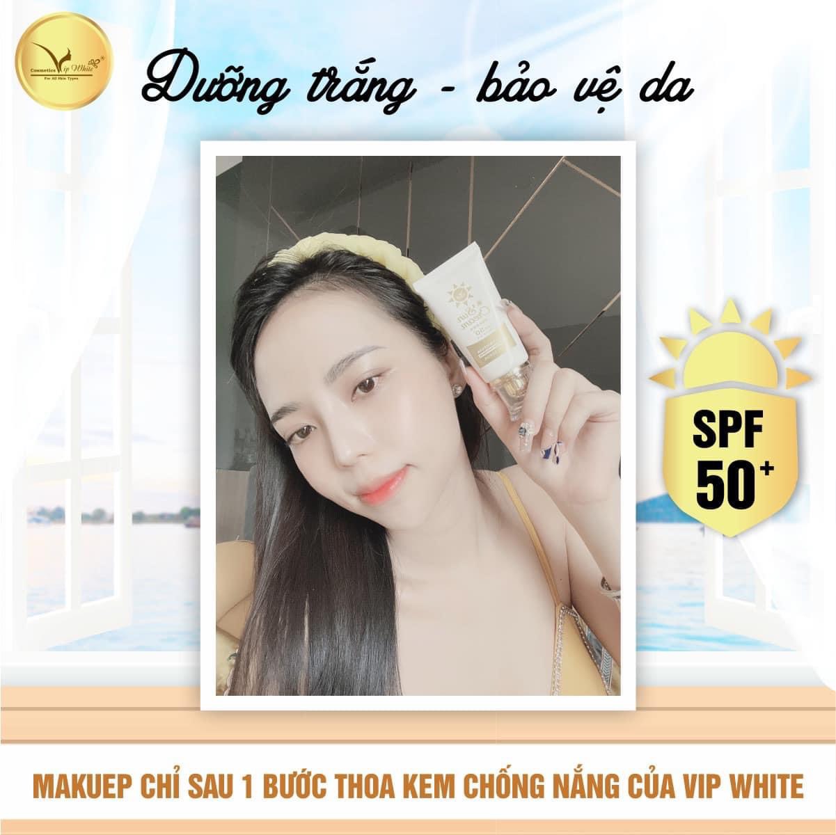 Kem Chống Nắng VIP White Cải Tiến Đỉnh Cao Cập Nhật Công Nghệ Mới