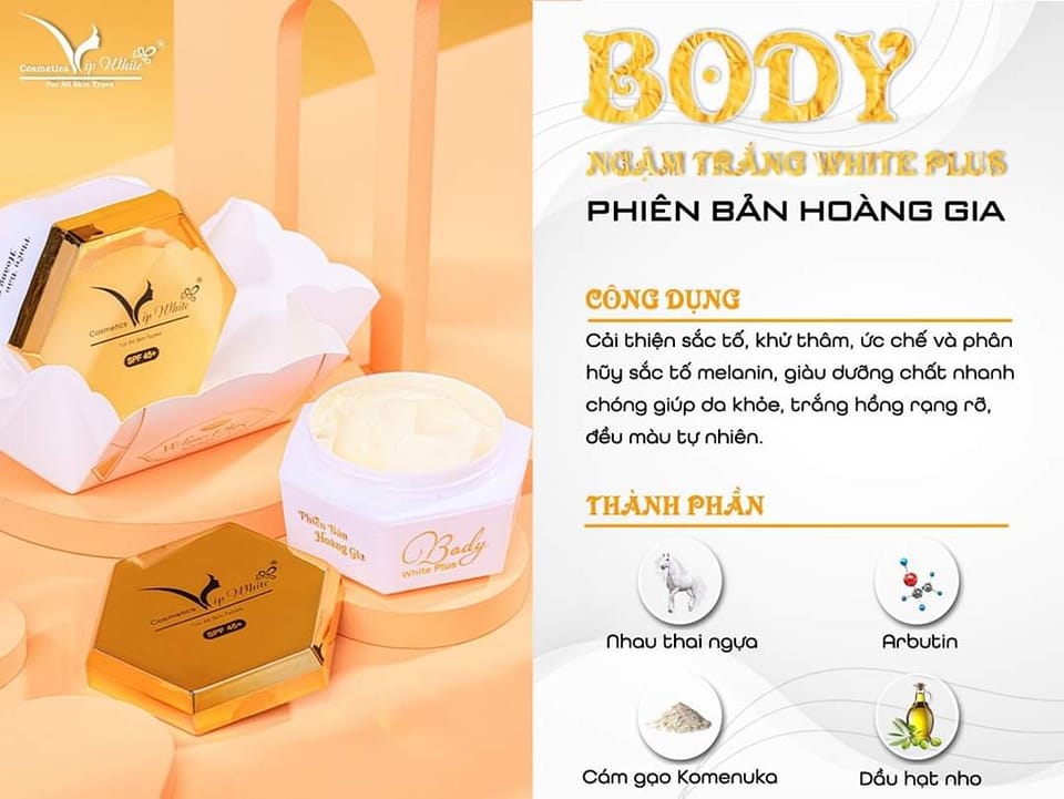 Kem Body Hoàng Gia Vip White - Làn Da Đẹp Sang Chuẩn Quý Tộc